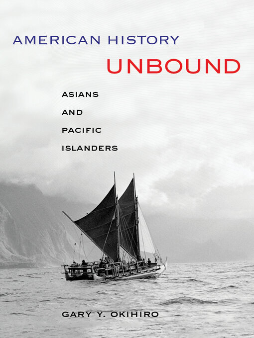 Title details for American History Unbound by Gary Y. Okihiro - Available